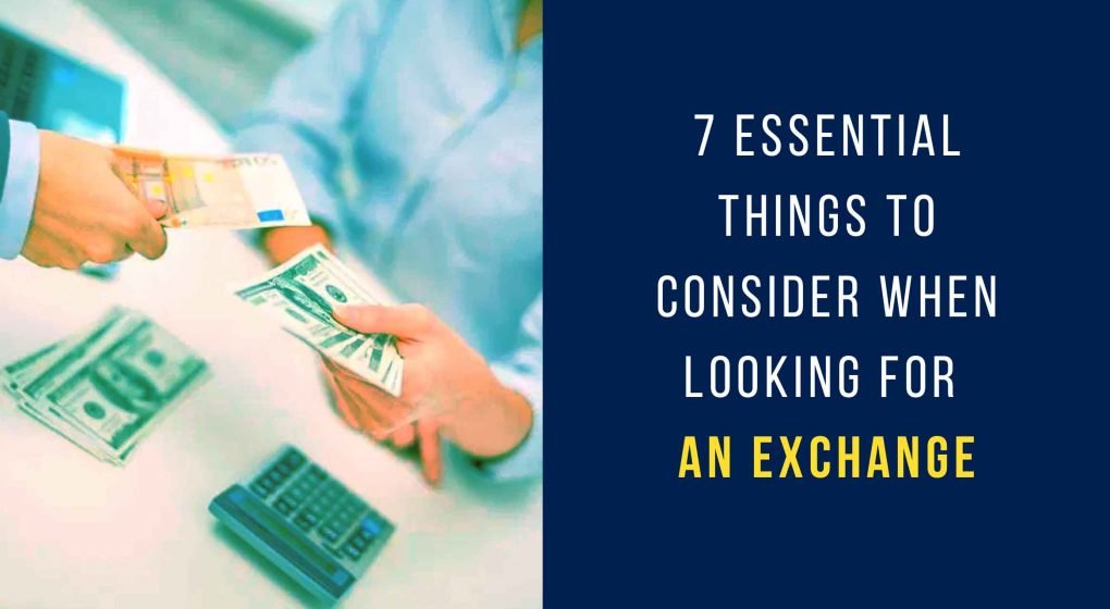 7 Essential Things to Consider When Looking for an Exchange - Pinnacle Weekly